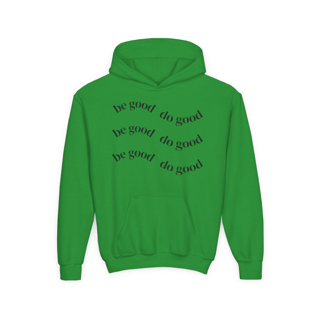 Youth Motivational Hooded Sweatshirt - Be Good Do Good, Positive Vibes, Inspirational Gift, Eco-Friendly Fashion, Everyday Comfort